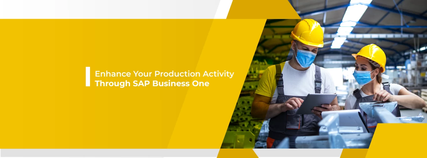 Enhance-Your-Production-Activity-Through-SAP-Business-One