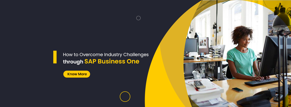 How-to-Overcome-Industry-Challenges-through-SAP-Business-One